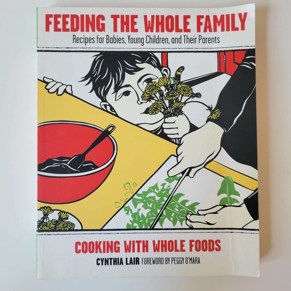 Feeding The Whole Family Recipes for Babies, Young Children and Their Pa… - Picture 1 of 3